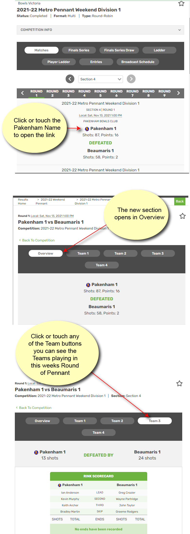 The image takes you through the steps to look at the teams for your club. You get there by choosing your Club name, a new section open in overview mode. Team 1 through to four buttons are on the screen. If you chose any of the team buttons it will open the team names for both Teams playing against each other.