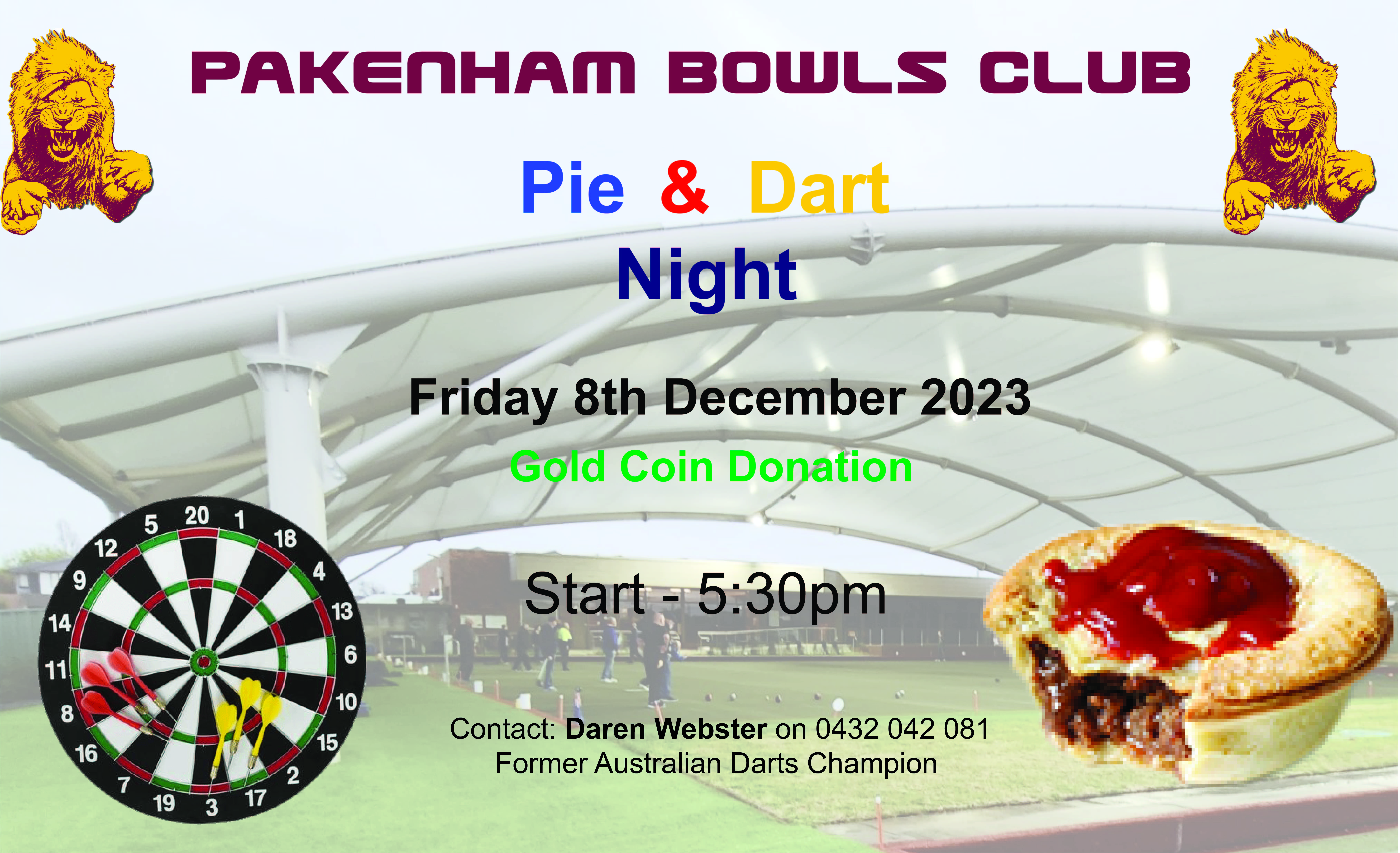 Pakenham bowls club - Pie & Dart Night Friday 8th December 2023 Start 5:30pm - Contact Darren Webster - 0432042081